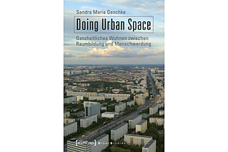 Detailbild zu :  Verwurzeln und beflügeln - Stärkung urbaner Raumbindungen durch konfiguratives Raumschaffen